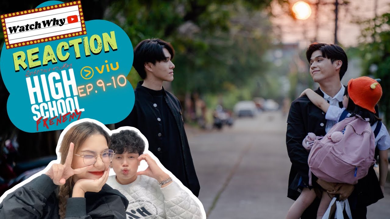 [ENG SUB] วอดวาย REACTION High School Frenemy มิตรภาพคราบศัตรู EP9-10 #HighSchoolFrenemy #สกายนานิ