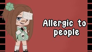 Allergic To People Meme Gacha Club
