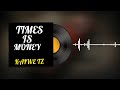 Kaiwe Tz TIMES IS MONEY OfficialMusicAudio