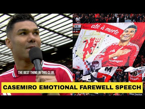 🥹 Casemiro's Emotional Farewell Speech to Manchester United Fans at Old Trafford