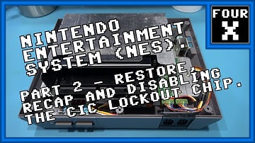 Nintendo Entertainment System (NES) - Part 2 - Restore, ReCap and Disabling the CIC LockOut Chip.
