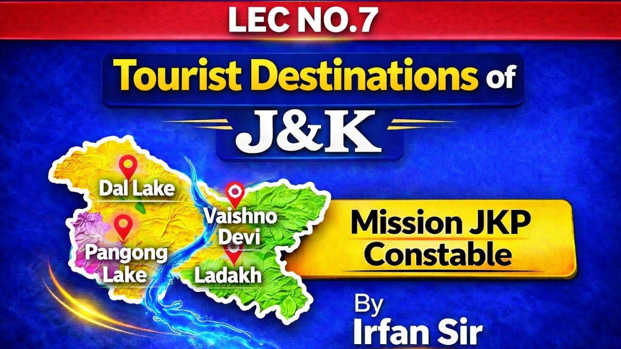 LEC No-7 [ TOURIST Destinations of J&K] JKSSB JKP Constable Exam. TARGET 100/100.By Irfan Sir. 