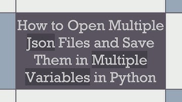 How to Open Multiple Json Files and Save Them in Multiple Variables in Python