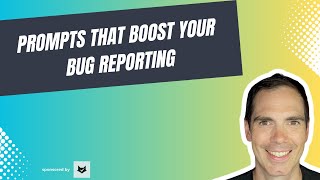 AI prompts that boost your bug reporting