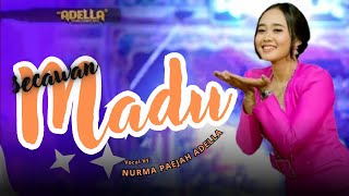 SECAWAN MADU - Nurma Paejah Adella - OM. ADELLA