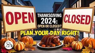 Thanksgiving 2024: Open or Closed? Know Before You Go! 🦃