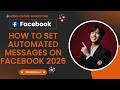 How To Set Automated Messages On Facebook 2026