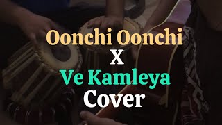 Oonchi Oonchi X Ve Kamleya - Cover 🤍