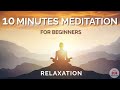 MEDITATION MUSIC - 10 MINS For Beginners || RELAXATION | Inner Peace | Calm | Deep Breathing