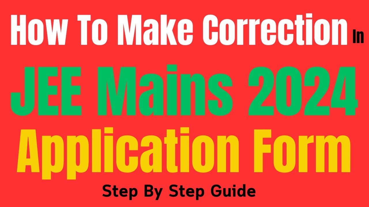How To Make Correction In Jee Mains Application Form JEE Mains 2024 how-to-make-correction-in-jee-mains-application-form-jee-mains-2024