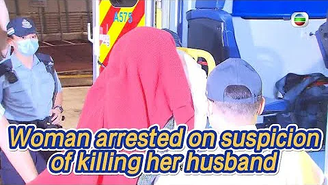 TVB News | 30 Jun 2024 | Woman arrested on suspicion of killing her husband - DayDayNews