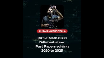IGCSE Math 0580-Differentiation-Past Papers 2020-2025 solving by Ahsan maths wala