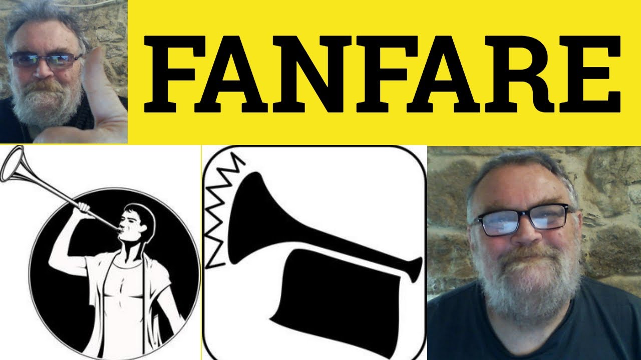  Fanfare Meaning Fanfare Examples Fanfare Definition CAE 
