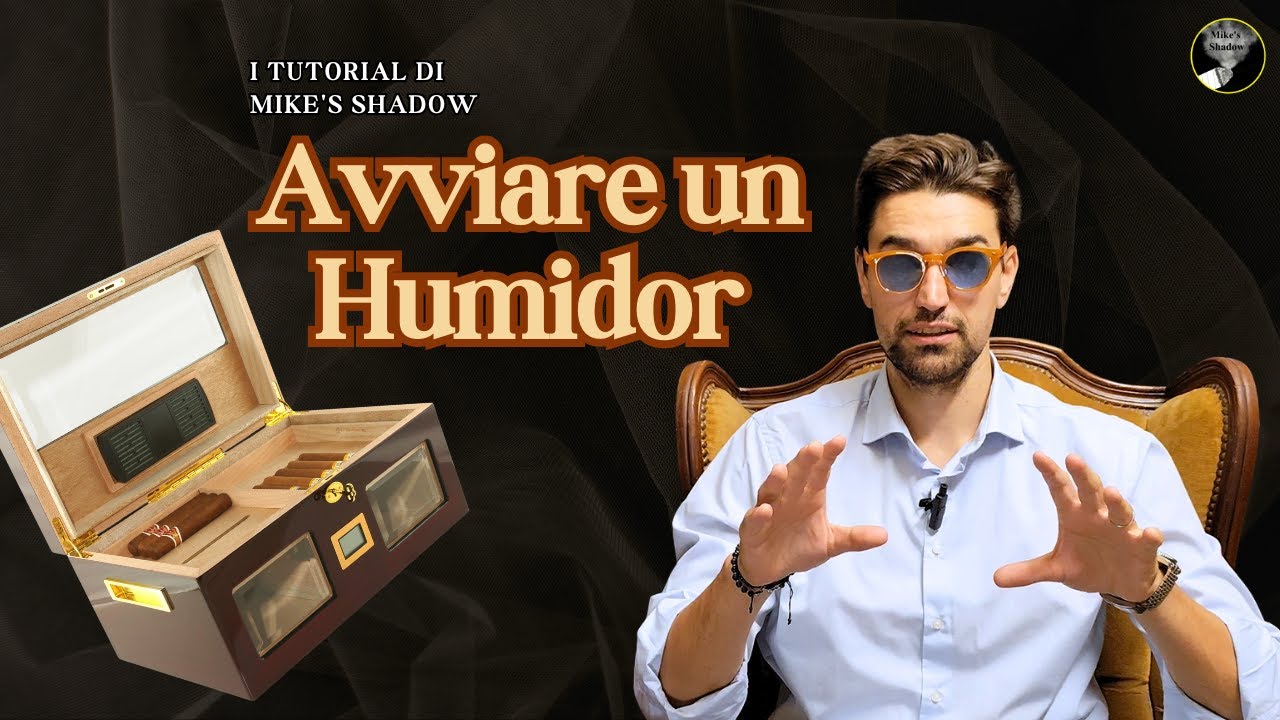 Fumo lento: Come avviare un Humidor | Mike's Shadow