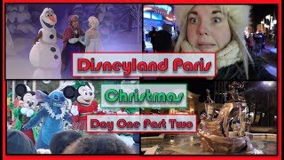 Disneyland Paris Christmas 2017 | Day One Part Two
