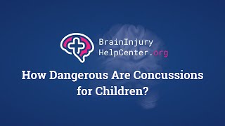 How Dangerous Are Concussions for Children