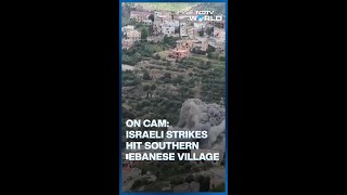On Cam: Israeli Strikes Hit Southern Lebanese Village