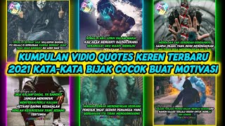 KUMPULAN VIDIO QUOTES KEREN TERBARU 2021 KATA KATA BIJAK COCOK BUAT MOTIVASI