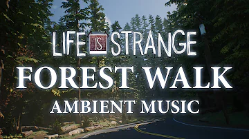 Life Is Strange Ambient Music | Forest Walk - Relaxing, Sleeping, Studying