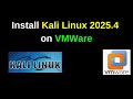 Guide to Download & Install Kali Linux 2025.4 on VMware