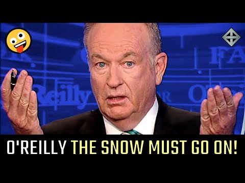 The Snow Must Go On! Hal marvels as blithering Bill O'Reilly seems lost in his own massive turds!