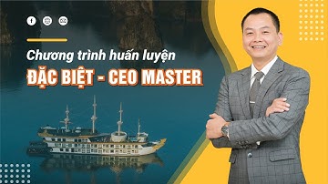 CEO MASTER - Bậc Thầy Đỉnh Cao Trong Quản Trị DOANH NGHIỆP | Học Viện CEO Việt Nam