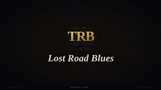 Lost Road Blues  An Original Blues