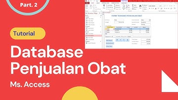 TUTORIAL MS. ACCESS : DATABASE PENJUALAN – #PART 2.