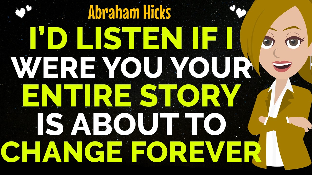 I’d Listen If I Were You Your Entire Story Is About To Change Forever✨✅Abraham Hicks 2026