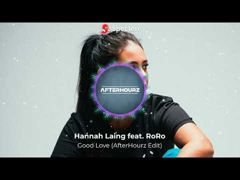 Hannah Laing feat, RoRo -Good Love (AfterHourz Edit)