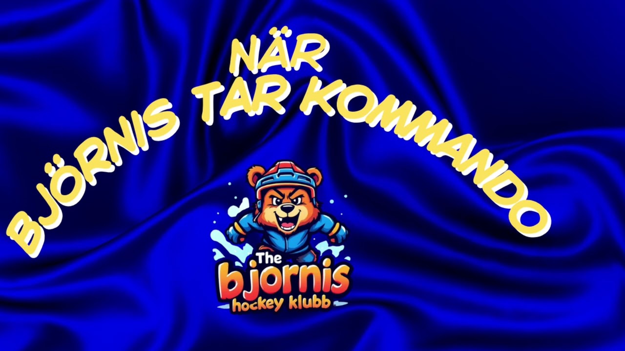 När Björnis tar kommando ￼