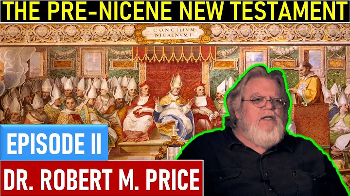 The Pre-Nicene New Testament Episode II - Dr. Robe...