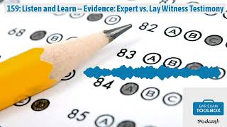 159: Listen and Learn -- Evidence: Expert vs. Lay Witness Testimony | The Bar Exam Toolbox...