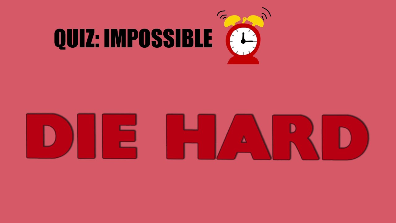 IMPOSSIBLE DIE HARD TRIVIA!