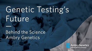 Behind The Science - Genetic Testing