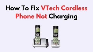 How to Fix VTech Cordless Phone Not Charging – Battery & Cradle Fix