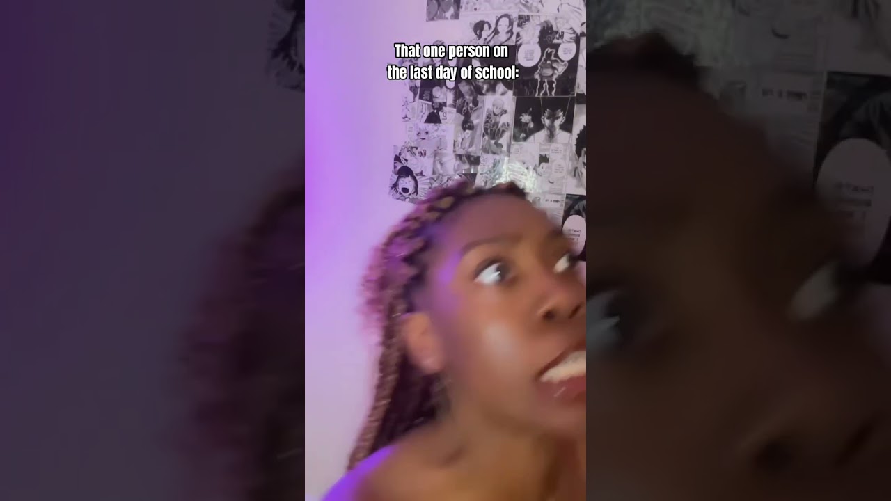 That one person on the last day of school 