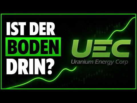Uranium Energy: Ist der Boden jetzt endlich in Sicht?