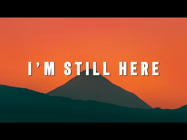 🌙 I’m Still Here - Official lyrics