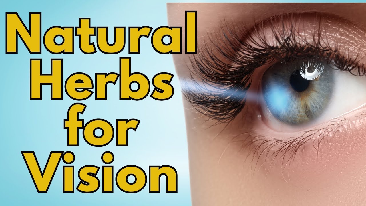 Improve Your Vision Naturally with 9 Powerful Herbs! - YouTube