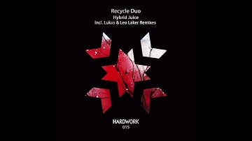 Recycle Duo - Liquid Strength (Lukas Remix) (Hardwork Records 015)