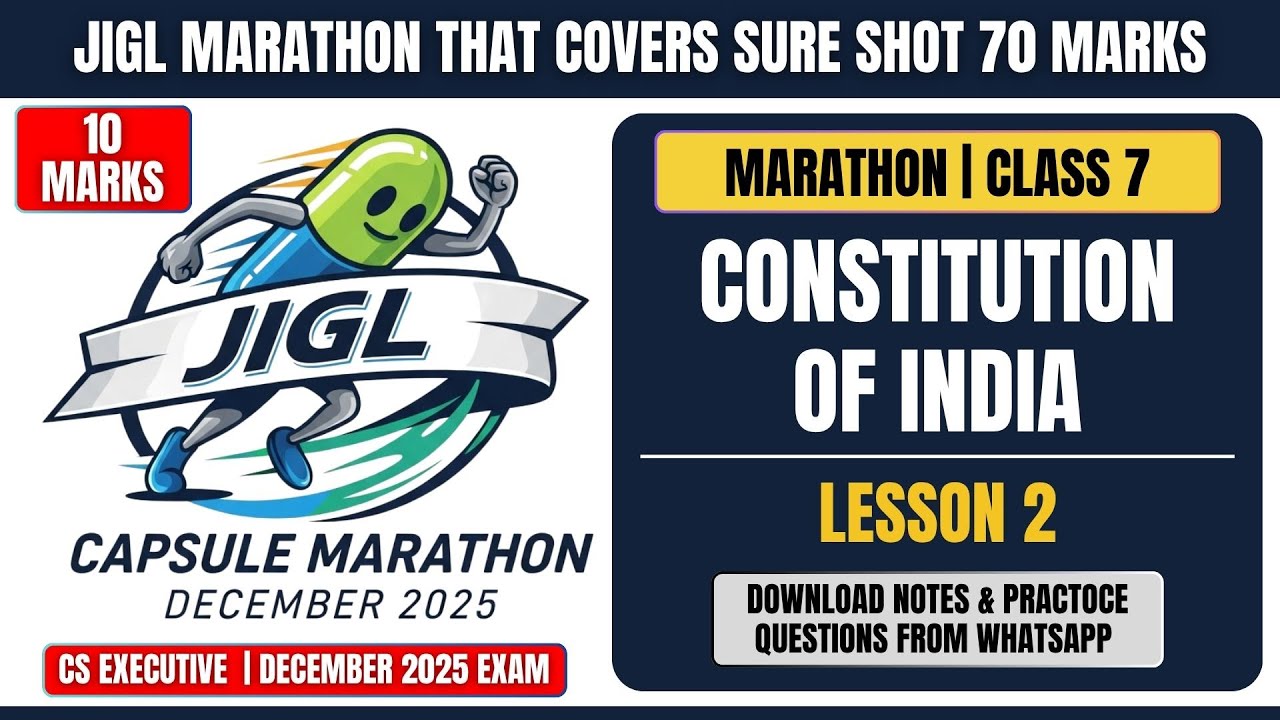 JIGL MARATHON DAY 7 : CHAPTER 2 – Constitution of India (CS Executive | Dec 2025)