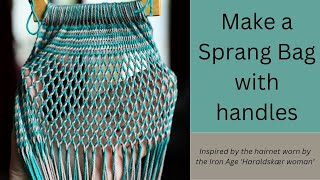 Make a Sprang Bag with Handles: all over holes/ Haraldskaer pattern