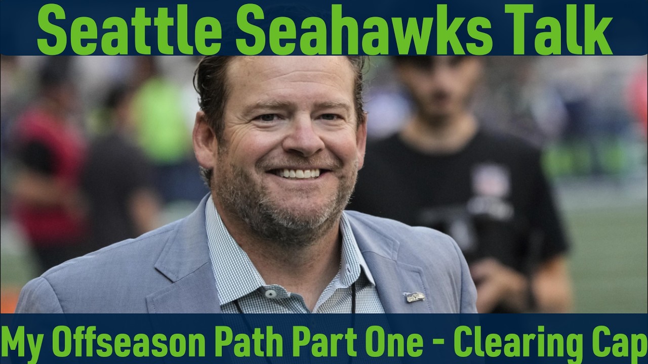 My 2026 Seattle Seahawk Offseason Path Part One - Clearing Cap Space