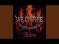 We On Fire We On Fire