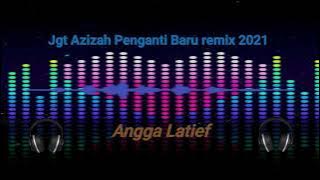 Joget Azizah Penganti Baru Remix Mixing 2021-2022