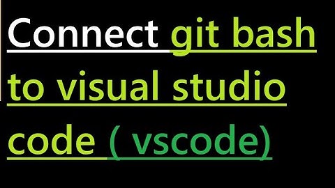How to connect git bash to visual studio code