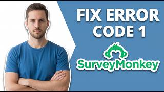 How To Fix SurveyMonkey Error Code 1 [Quick Troubleshooting Guide]