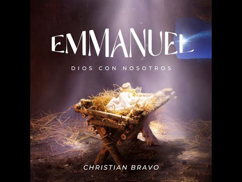 Christian Bravo - Emmanuel, Dios Con Nosotros - (Video Oficial 4k)