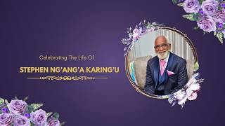 Celebrating the life of STEPHEN NG’ANG’A KARING’U